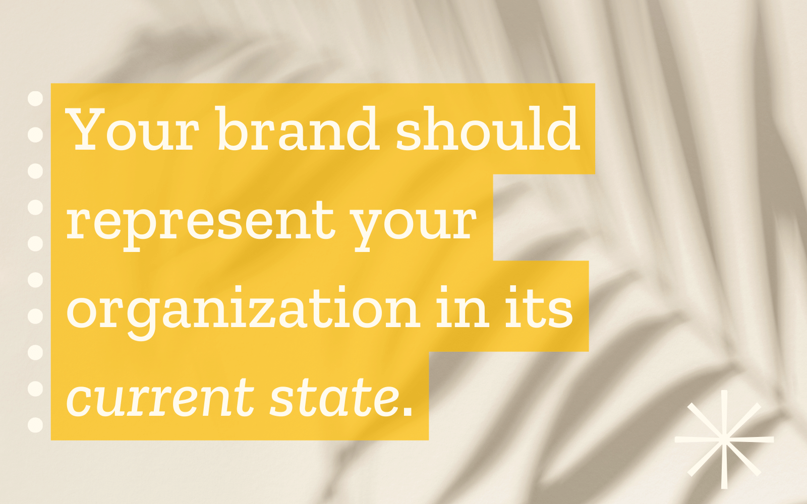 Text reads "your brand should represent your organization in its current state" When to rebrand, how to rebrand by San Diego branding agency Growth Story