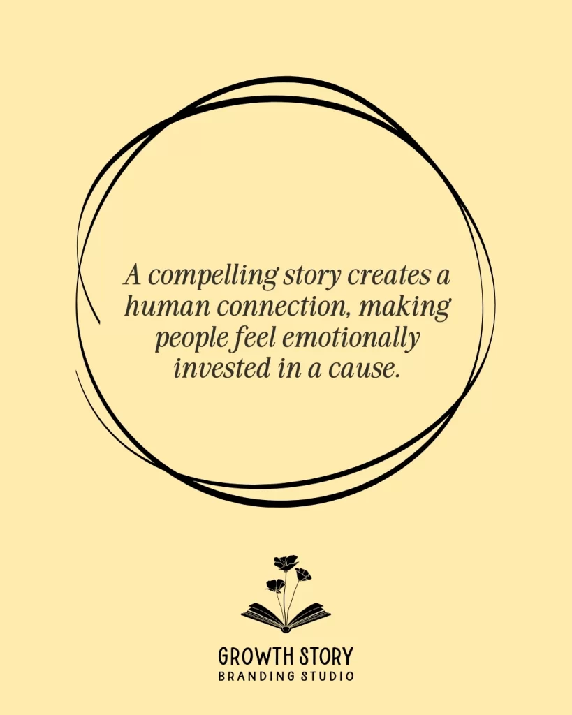 a graphic reads 'A compelling story creates a human connection, making people feel emotionally invested in a cause.'