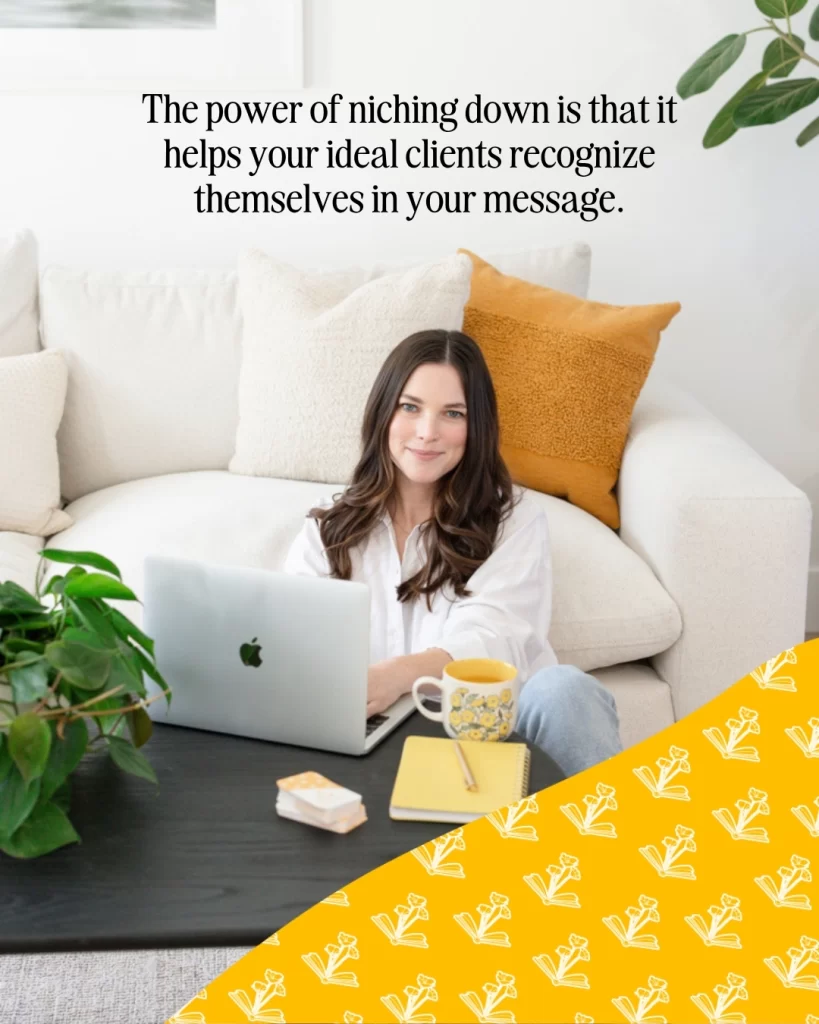 growth story founder allie gibson sits in front of a laptop. text reads 'The power of niching down is that it helps your ideal clients recognize themselves in your message.'